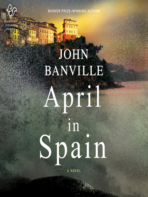 Title details for April in Spain by John Banville - Wait list